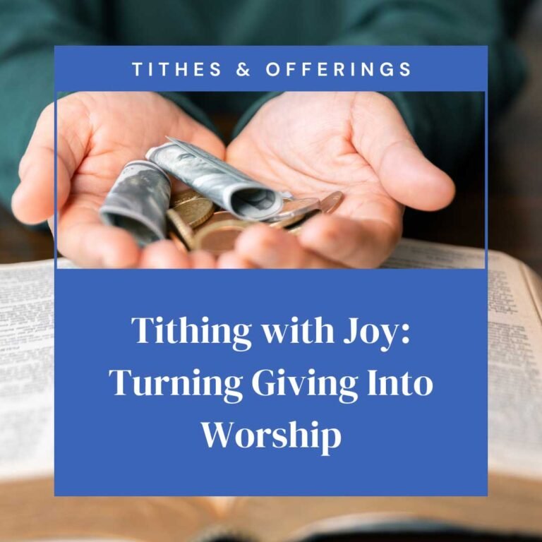 Tithing with Joy: Turning Giving Into Worship